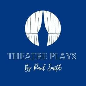 THEATRE PLAYS by PAUL SMITH